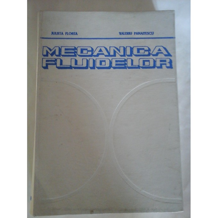 MECANICA  FLUIDELOR  - Julieta FLOREA  Valeriu  PANAITESCU